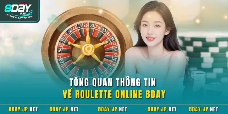 Tổng quan thông tin về Roulette online 8DAY