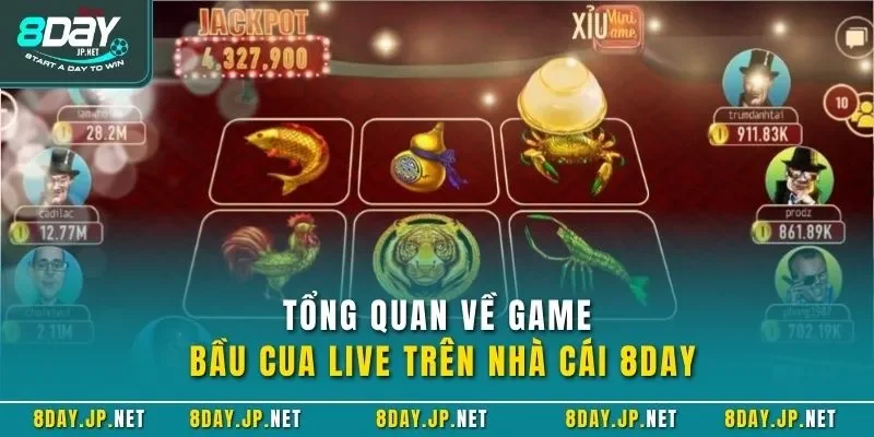 Tổng quan về game bầu cua Live trên nhà cái 8DAY